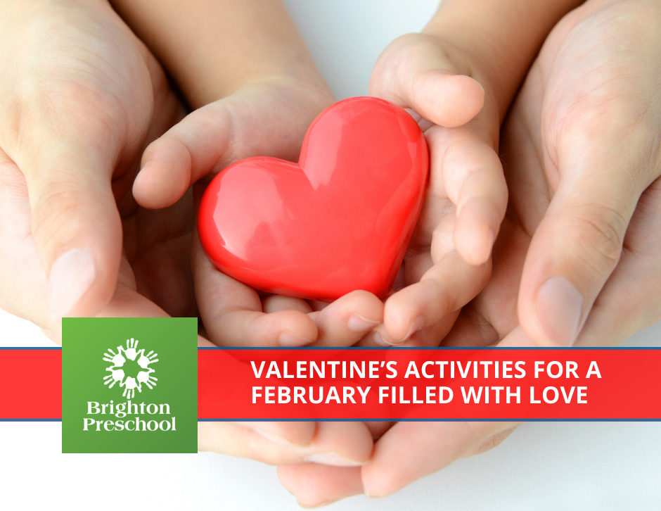 Valentine’s Activities for a February filled with Love Brighton Preschool