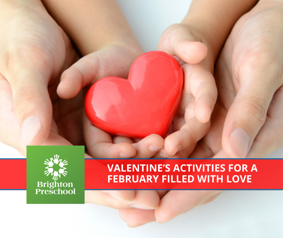 Valentine’s Activities for a February filled with Love Brighton Preschool
