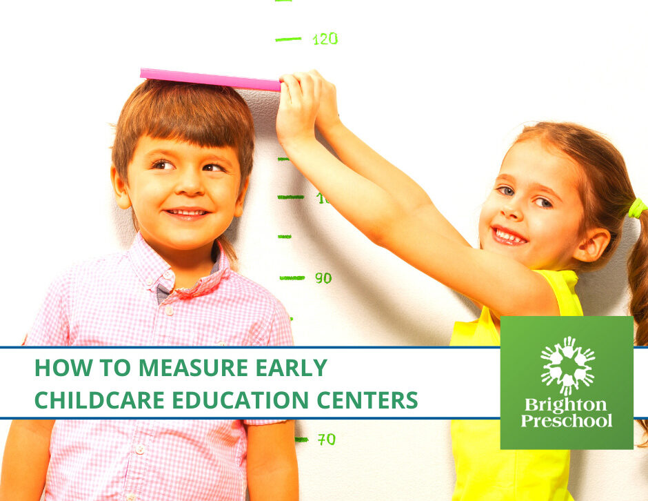 Brighton Preschool How to Measure Early Childhood Education at Early Childcare Education Centers