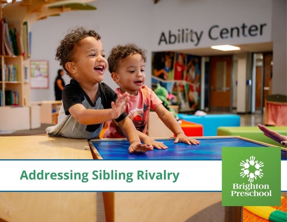 Brighton Preschool Blog Nurturing Harmony: Addressing Sibling Rivalry Through Positive Parenting Techniques